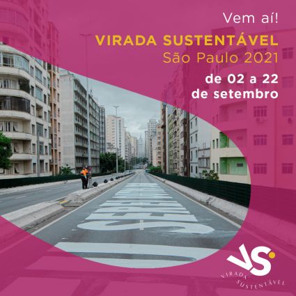 Virada Sustentável 2021: 100 organizações da sociedade civil se reúnem para intervenções sobre desenvolvimento sustentável em um mundo pós-pandemia