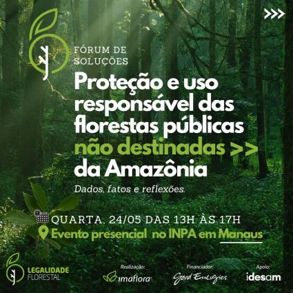 Evento debate soluções para a proteção e uso das Florestas Públicas Não Destinadas na Amazônia