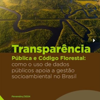 Transparência de dados ainda é meta a ser alcançada para implementação do Código Florestal, apontam especialistas 