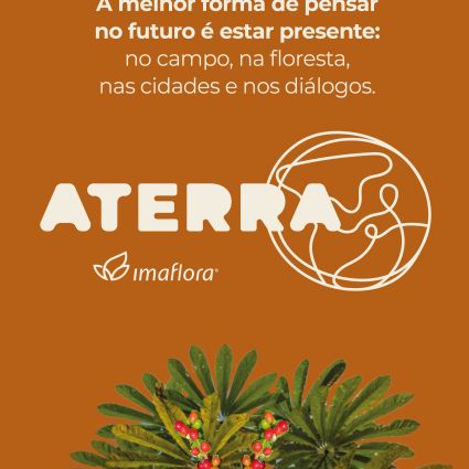 ATERRA: grandes nomes da temática socioambiental reunidos para pensar as trilhas que levam a um futuro mais justo, sustentável e inclusivo