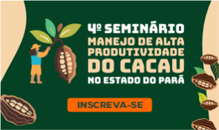 Mercado, qualidade e sustentabilidade estarão no centro do 4º Seminário de Manejo de Alta Produtividade do Cacau em Uruará