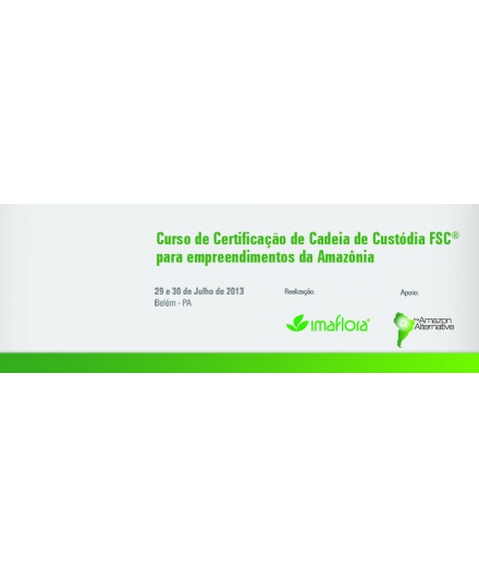 "Curso de Certificação de Cadeia de Custódia FSC® para empreendimentos da Amazônia"